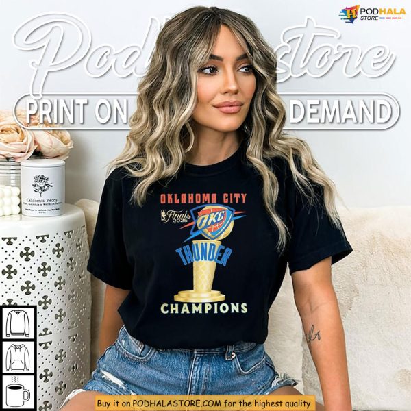 Oklahoma City Thunder Champions Shirt Celebrates 2025 NBA Victory In Style