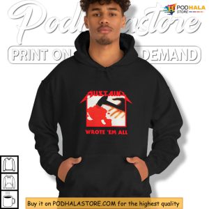 Parody Metallica Mustaine Shirt With Wrote Em All Hammer Graphic 2