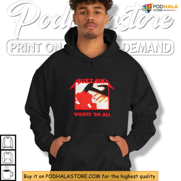 Parody Metallica Mustaine Shirt With Wrote Em All Hammer Graphic