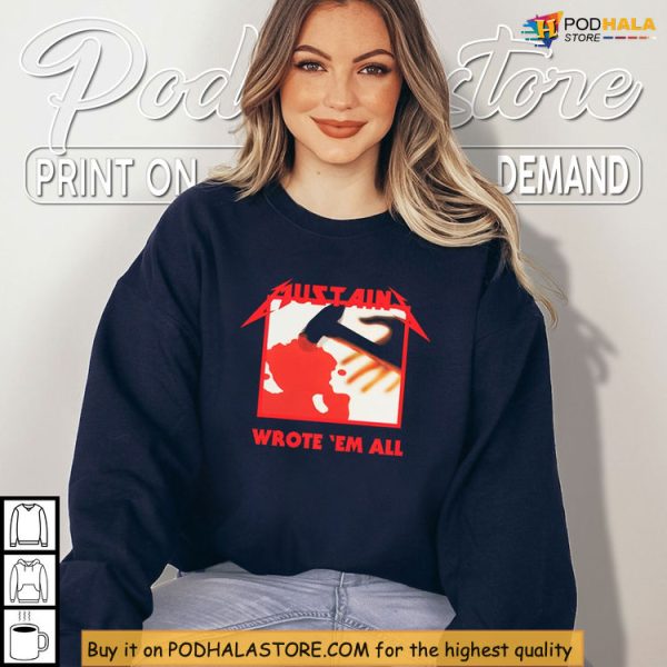 Parody Metallica Mustaine Shirt With Wrote Em All Hammer Graphic