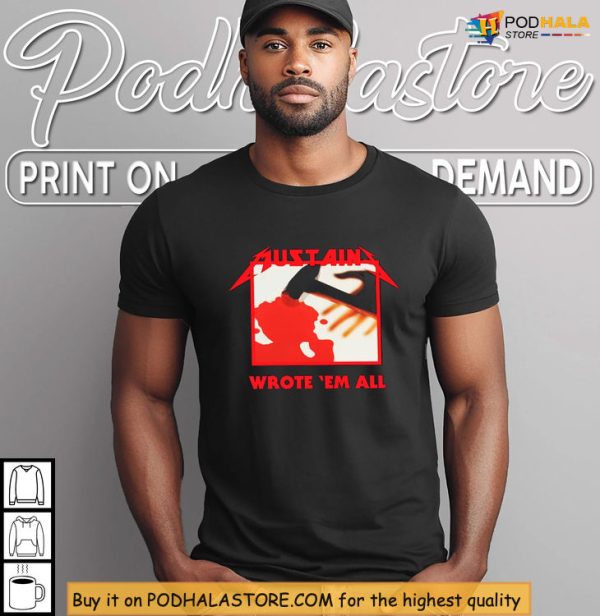 Parody Metallica Mustaine Shirt With Wrote Em All Hammer Graphic