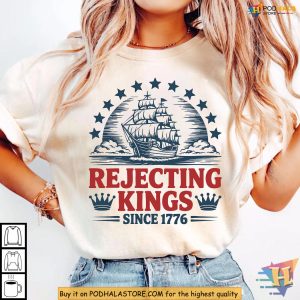 Political Protest Shirt Rejecting Kings Since 1776, Feminist Freedom Wear