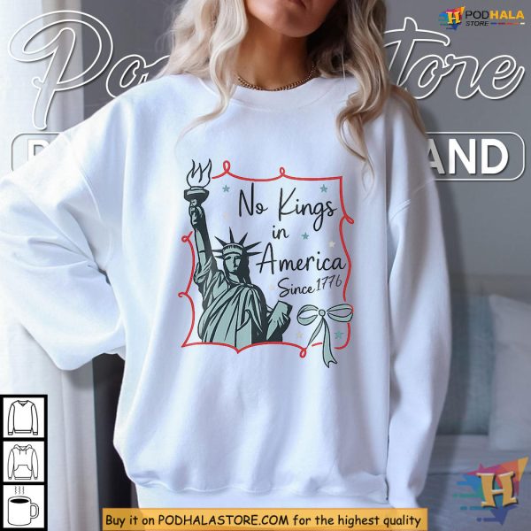 Political Shirt Celebrating No Kings in America Since 1776, Liberty Protest
