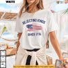 Political Shirt Rejecting Kings Since 1776, USA Flag Pride, Anti Monarchy Design