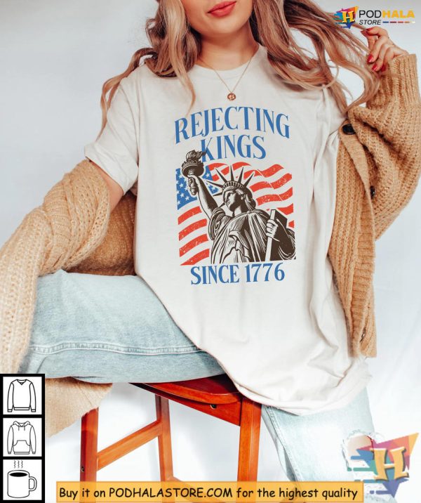 Rejecting Kings Shirt With Liberty Statue And Patriotic USA Flag Graphic