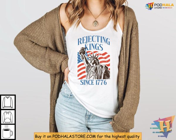 Rejecting Kings Shirt With Liberty Statue And Patriotic USA Flag Graphic