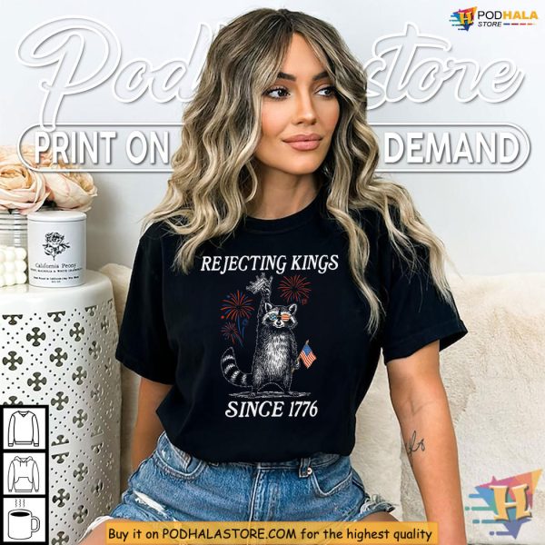 Rejecting Kings Shirt With Patriotic Racoon, Fireworks And Liberty Message