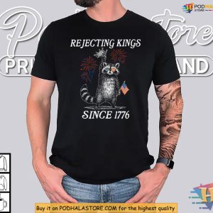 Rejecting Kings Shirt With Patriotic Racoon Fireworks And Liberty Message 3