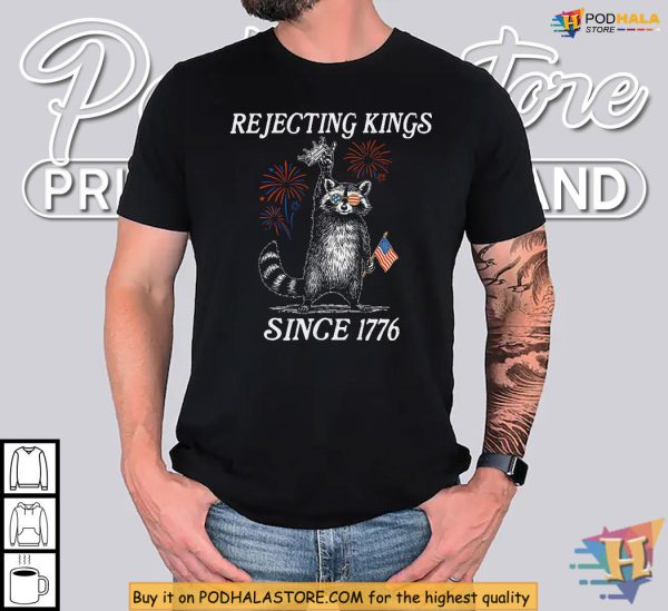 Rejecting Kings Shirt With Patriotic Racoon, Fireworks And Liberty Message
