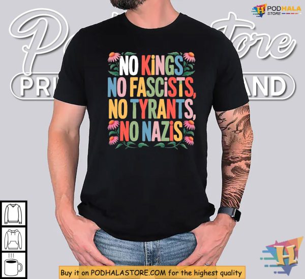 Statement Shirt Rejecting Fascists With No Kings And Anti Nazi Design