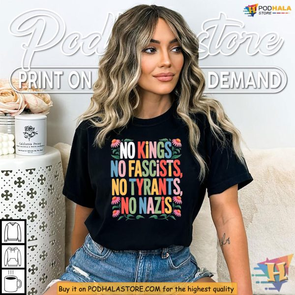 Statement Shirt Rejecting Fascists With No Kings And Anti Nazi Design