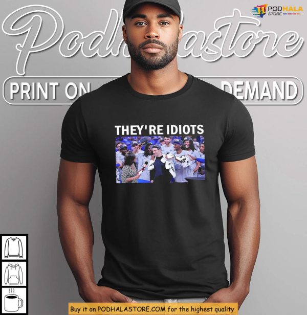 Theyre Idiots Meme Oklahoma City Thunder Champions Shirt, 2025 Finals Style