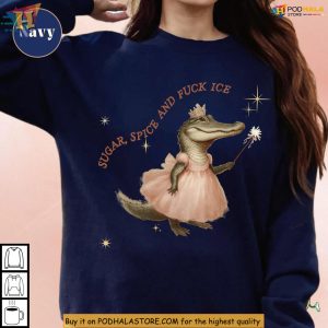Alligator Alcatraz Shirt, Sugar Spice Fuck Ice Political Satire Outfit