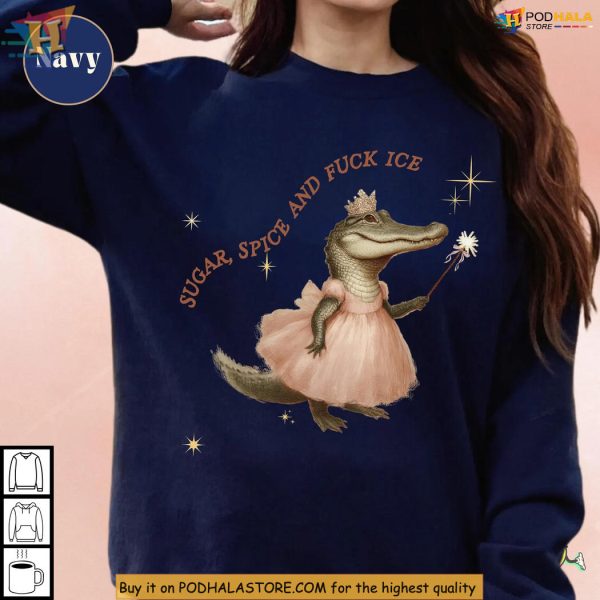 Alligator Alcatraz Shirt, Sugar Spice Fuck Ice Political Satire Outfit
