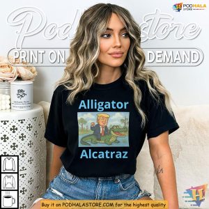 Alligator Alcatraz Shirt Trump Rides Gator Quote Makes Political Laughs 2