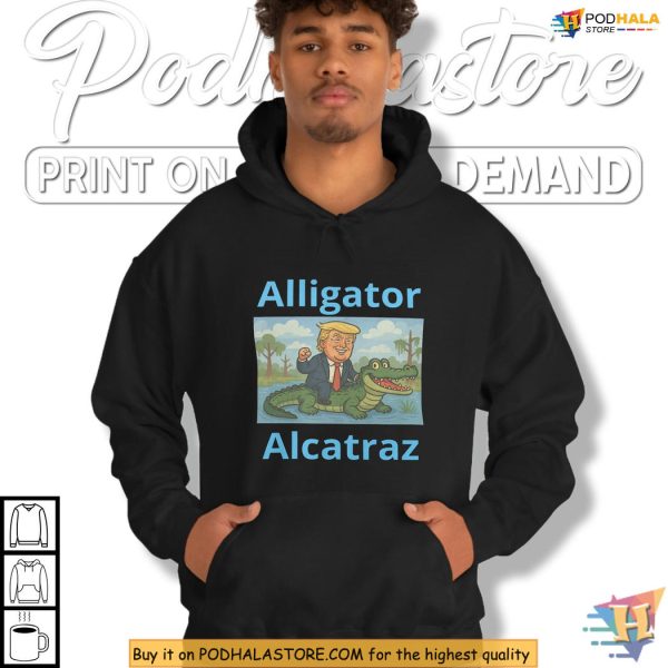Alligator Alcatraz Shirt, Trump Rides Gator Quote Makes Political Laughs