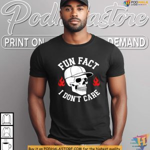 Funny Skeleton Shirt Flames And Fun Fact I Dont Care Dark Humor Vibe 3