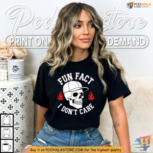 Funny Skeleton Shirt Flames And Fun Fact I Dont Care Dark Humor Vibe 4