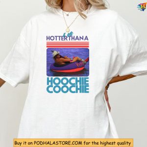 Hotter Than A Hoochie Coochie Meme Funny Vacation Shirt Country Style