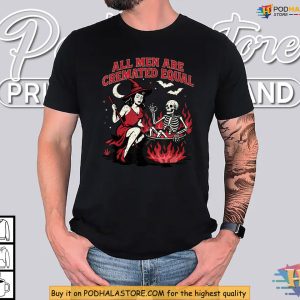 Spooky Feminist Shirt Featuring Witch Cauldron, All Men Are Cremated Equal