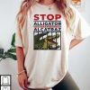 Stop Alligator Alcatraz Shirt Features Everglades Humor And Political Protest
