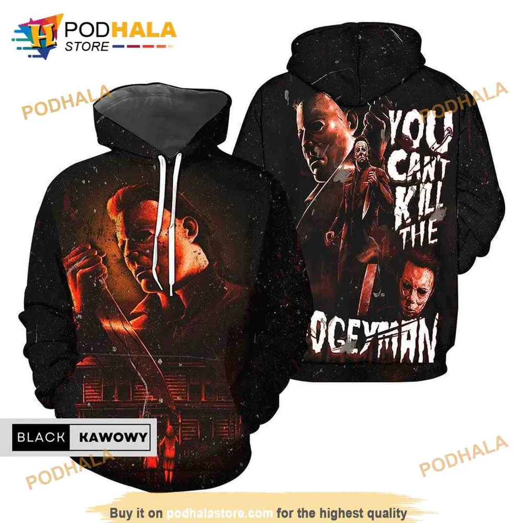 You Cant Kill The Boogeyman 3d Hoodie Featuring Michael Myers Design